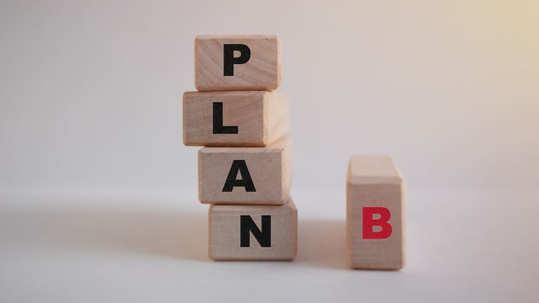 It's always good to have a plan B.